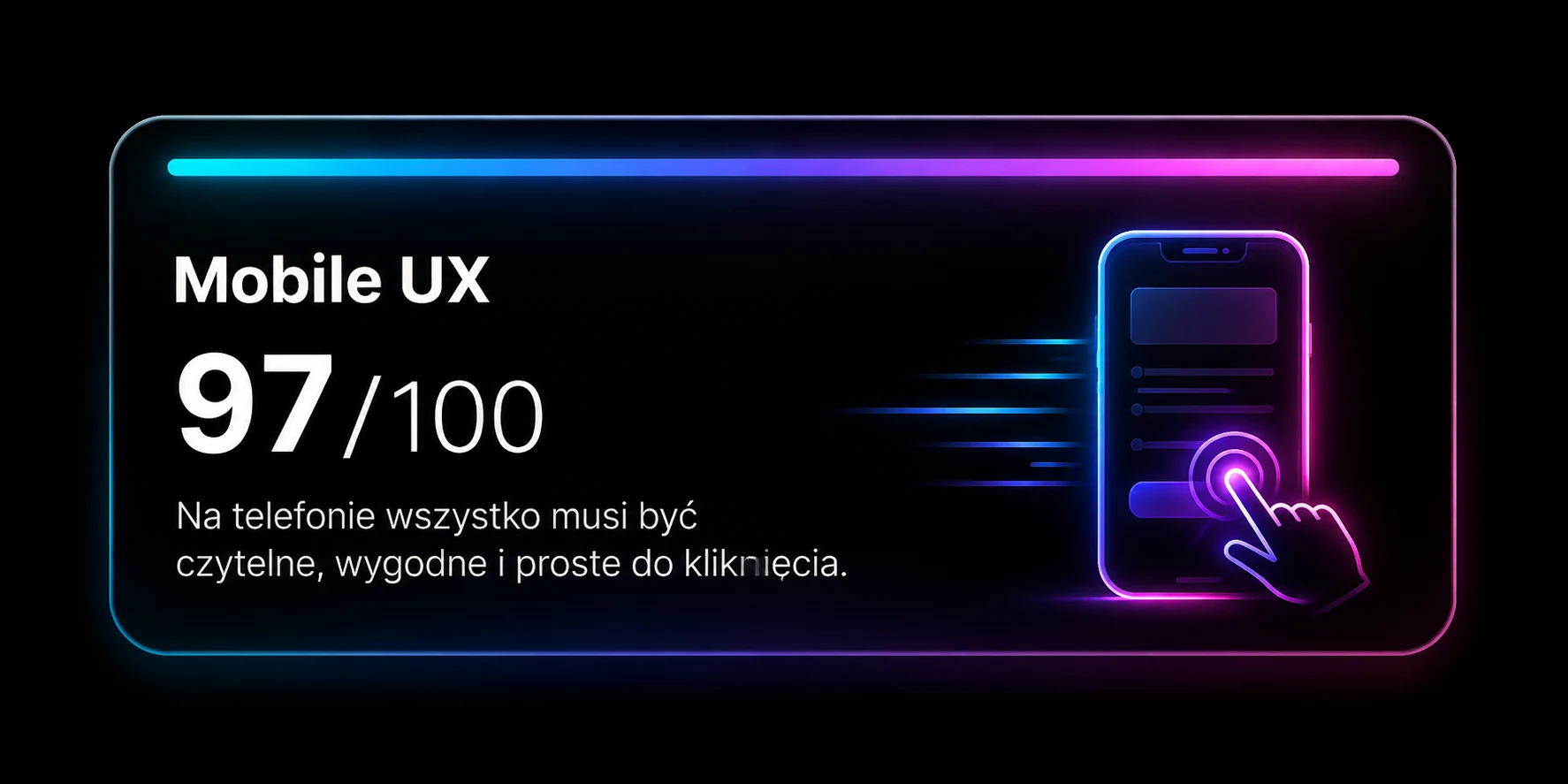 Mobile UX — 97 na 100. Na telefonie wszystko musi być czytelne, wygodne i proste do kliknięcia.